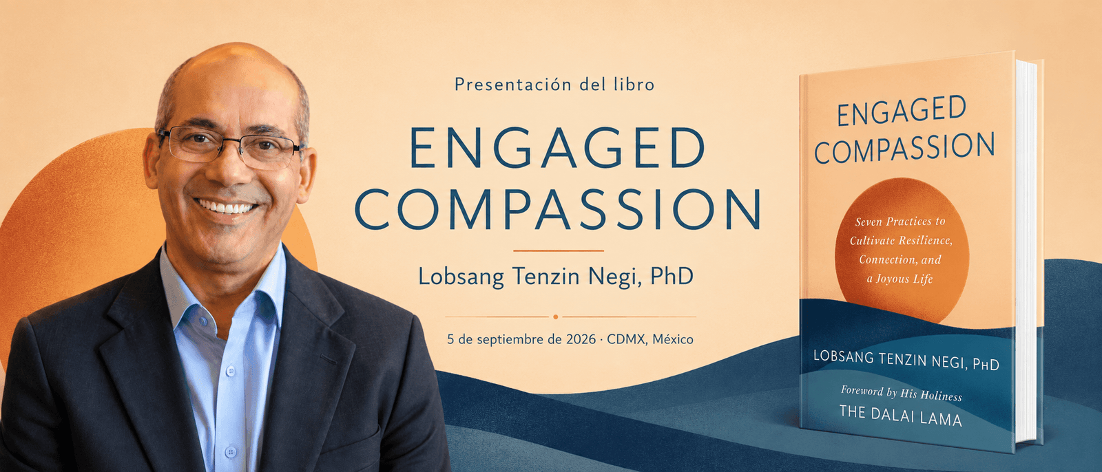 Presentación del libro Engaged Compassion: Seven Practices to Cultivate Resilience, Connection and a Joyous Life, del Dr. Lobsang Tenzin Negi, con prólogo de Su Santidad el Dalái Lama
